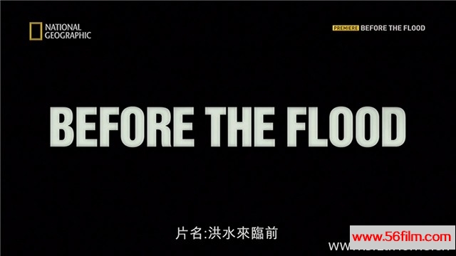 [美国][纪录][国家地理纪录片][洪水来临前 Before the Flood][英语中字][MKV/720P]