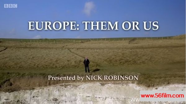 [英国][纪录][BBC纪录片][入欧,脱欧? Europe: Them or Us][英语中字][1.63G/MP4/720P]